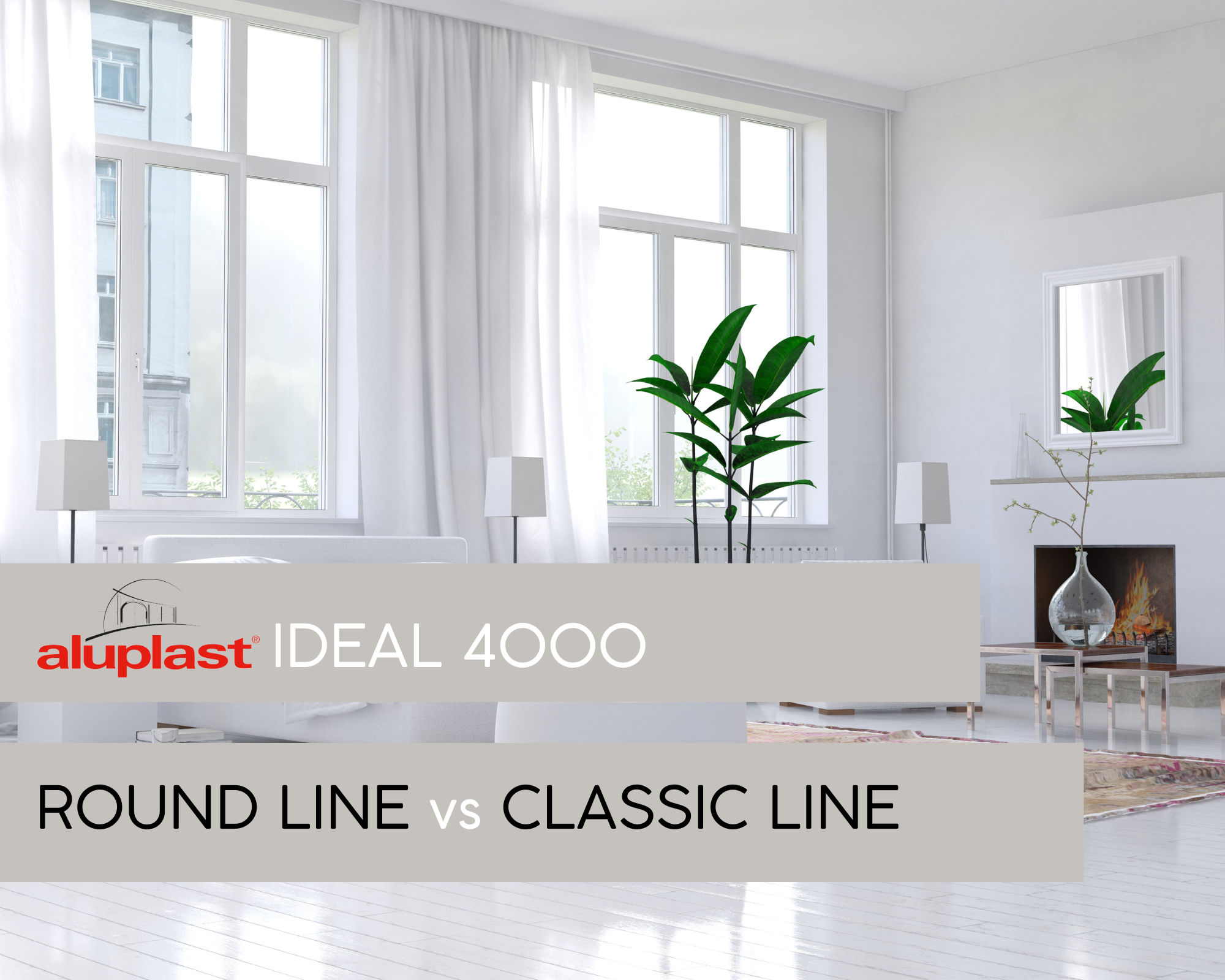 aluplast ideal 4000 round line vs classic line